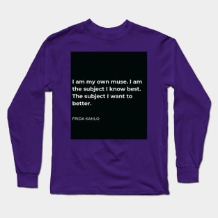 I Am My Own Muse Long Sleeve T-Shirt